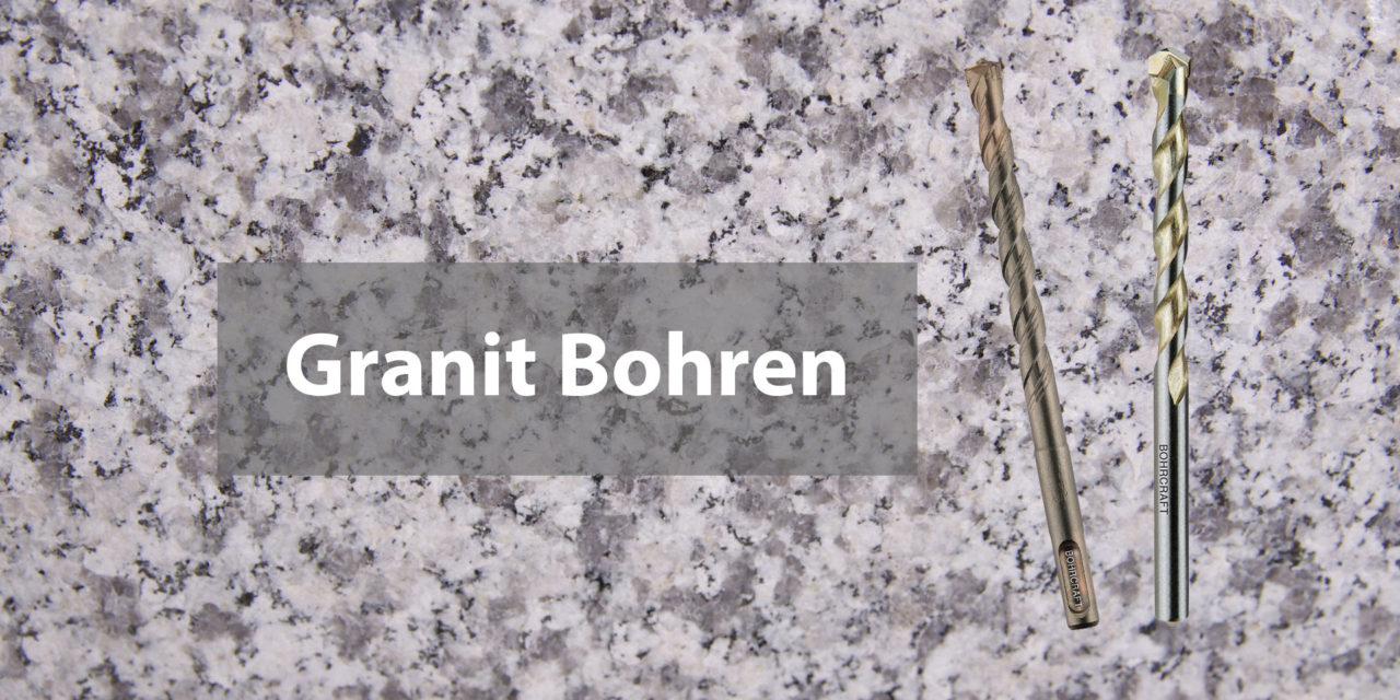 Granit bohren einfach erklärt